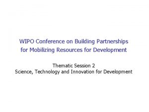 WIPO Conference on Building Partnerships for Mobilizing Resources