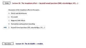 Today Lecture 18 The Josephson effect beyond tunnel