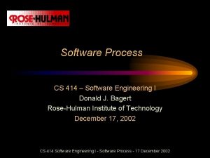 Software Process CS 414 Software Engineering I Donald