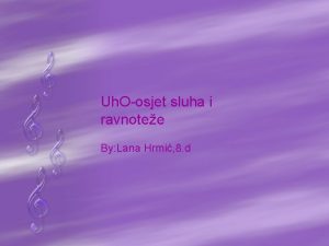 Uh Oosjet sluha i ravnotee By Lana Hrmi