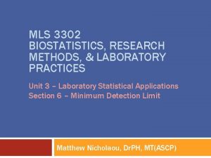 MLS 3302 BIOSTATISTICS RESEARCH METHODS LABORATORY PRACTICES Unit