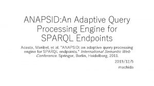 ANAPSID An Adaptive Query Processing Engine for SPARQL