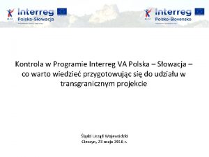 Kontrola w Programie Interreg VA Polska Sowacja co