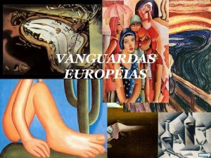 VANGUARDAS EUROPIAS CUBISMO Cubismo um movimento artstico que