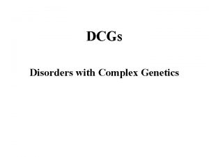 DCGs Disorders with Complex Genetics Alzheimers Disease AD