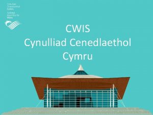 CWIS Cynulliad Cenedlaethol Cymru Pa rai sydd yn