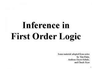 Inference in First Order Logic Some material adopted