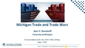 Michigan Trade and Trade Wars Alan V Deardorff