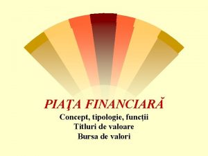 PIAA FINANCIAR Concept tipologie funcii Titluri de valoare