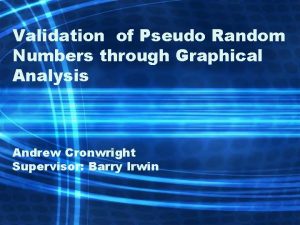 Validation of Pseudo Random Numbers through Graphical Analysis