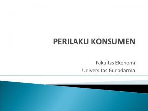 PERILAKU KONSUMEN Fakultas Ekonomi Universitas Gunadarma PENGARUH SITUASI