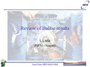 Review of Ba Bar results L Lista INFN
