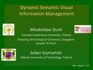 Dynamic Semantic Visual Information Management Wodzisaw Duch Nicolaus