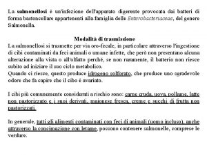 La salmonellosi uninfezione dellapparato digerente provocata dai batteri