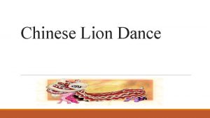 Chinese Lion Dance Origins of the Lion Dance