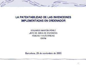 LA PATENTABILIDAD DE LAS INVENCIONES IMPLEMENTADAS EN ORDENADOR