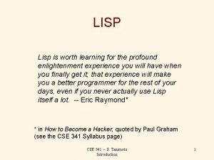 LISP Lisp is worth learning for the profound