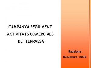 CAMPANYA SEGUIMENT ACTIVITATS COMERCIALS DE TERRASSA Badalona Desembre