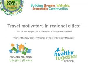 Travel motivators in regional cities How do we