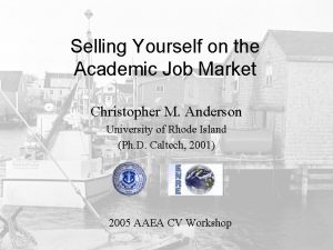Selling Yourself on the Academic Job Market Christopher