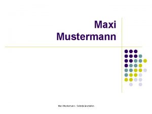 Maxi Mustermann Selbstprsentation Persnliche Angaben l l Maxi