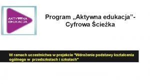 Program Aktywna edukacjaCyfrowa cieka W ramach uczestnictwa w