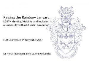 Raising the Rainbow Lanyard LGBT Identity Visibility and