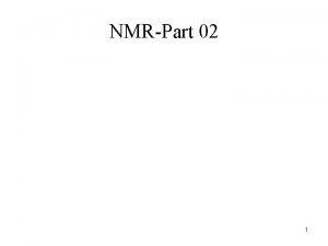 NMRPart 02 1 Chemical Shifts in NMR The