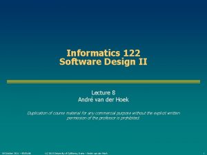 Informatics 122 Software Design II Lecture 8 Andr