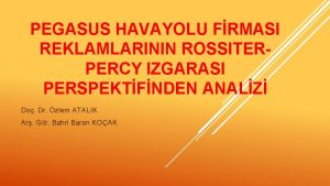 PEGASUS HAVAYOLU FRMASI REKLAMLARININ ROSSITERPERCY IZGARASI PERSPEKTFNDEN ANALZ