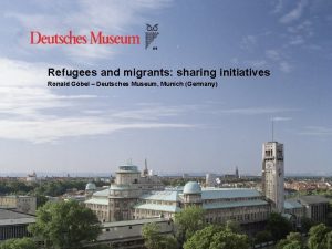 Refugees and migrants sharing initiatives Ronald Gbel Deutsches
