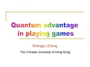 Shengyu Zhang The Chinese University of Hong Kong