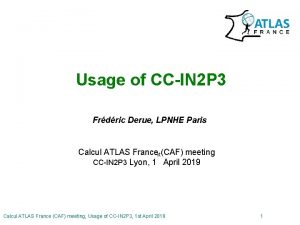 Usage of CCIN 2 P 3 Frdric Derue