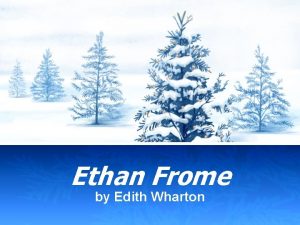 Ethan Frome by Edith Wharton Edith Wharton Edith