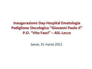 Inaugurazione DayHospital Ematologia Padiglione Oncologico Giovanni Paolo II