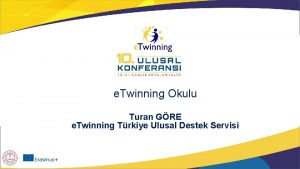 e Twinning Okulu Turan GRE e Twinning Trkiye