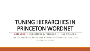 TUNING HIERARCHIES IN PRINCETON WORDNET AHTI LOHK CHRISTIANE