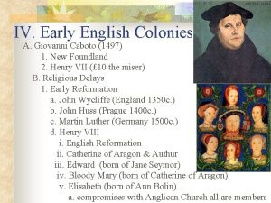 IV Early English Colonies A Giovanni Caboto 1497