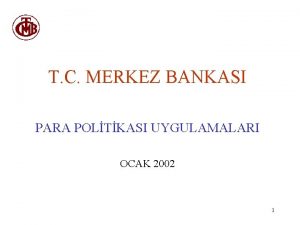 T C MERKEZ BANKASI PARA POLTKASI UYGULAMALARI OCAK