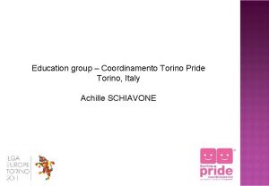 Education group Coordinamento Torino Pride Torino Italy Achille