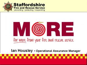 Ian Housley Operational Assurance Manager OC 3 Our