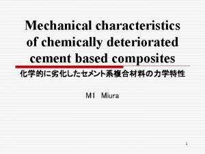 Mechanical characteristics of chemically deteriorated cement based composites