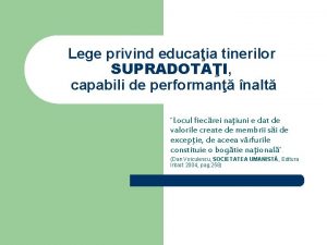 Lege privind educaia tinerilor SUPRADOTAI capabili de performan