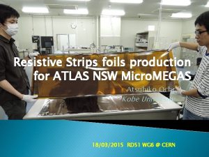 Resistive Strips foils production for ATLAS NSW Micro