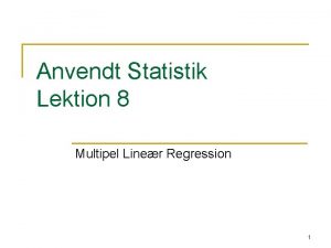 Anvendt Statistik Lektion 8 Multipel Liner Regression 1