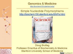 Genomics Medicine http biochem 158 stanford edu Simple