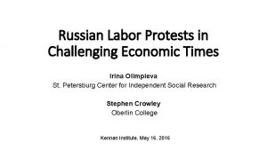 Russian Labor Protests in Challenging Economic Times Irina