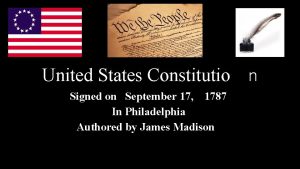 United States Constitutio n Signed on September 17