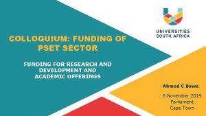 COLLOQUIUM FUNDING OF PSET SECTOR FUNDING FOR RESEARCH