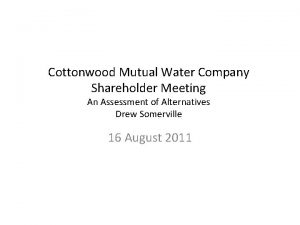 Cottonwood Mutual Water Company Shareholder Meeting An Assessment